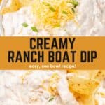 two closeup photos of Boat Dip in a bowl with tortilla chips. One bowl is garnished with shredded cheese and scallions. Text reads "Creamy Ranch Boat Dip easy one bowl recipe!"